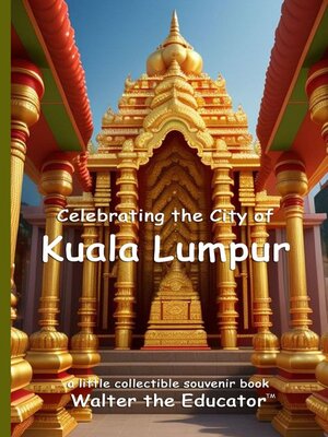 cover image of Celebrating the City of Kuala Lumpur